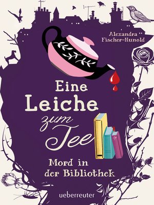 cover image of Eine Leiche zum Tee--Mord in der Bibliothek (Eine Leiche zum Tee, Bd. 2)